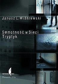 S@motność w Sieci. Tryptyk. Z Życia Pewnej Książki: Na Granicy Fikcji I Rzeczywistości - pic_1.jpg