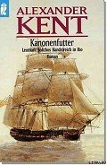 Kanonenfutter - Leutnant Bolithos Handstreich in Rio - Kent Alexander