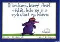 O krtkovi, ktery chtel vedet, kdo se mu vykakal na hlavu - Holzwarth Werner