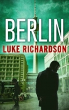 Berlin (Leo & Allissa International Thrillers Book 3) - Luke Richardson