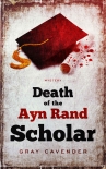 Death of the Ayn Rand Scholar - Gray Cavender
