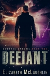 Defiant: Quantic Dreams Book 2 - Elizabeth McLaughlin