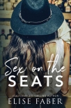 Sex On The Seats (Love After Midnight Book 4) - Elise Faber