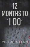12 Months to ' I Do ' - Victoria Fenn