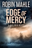 Edge of Mercy (A Kate Reid Novel Book 11) - Robin Mahle