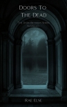 Doors To The Dead - Rae Else