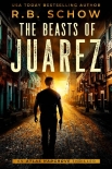 The Beasts of Juarez - R.B. Schow
