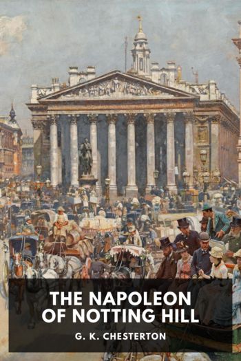 The Napoleon of Notting Hill - G. K. Chesterton