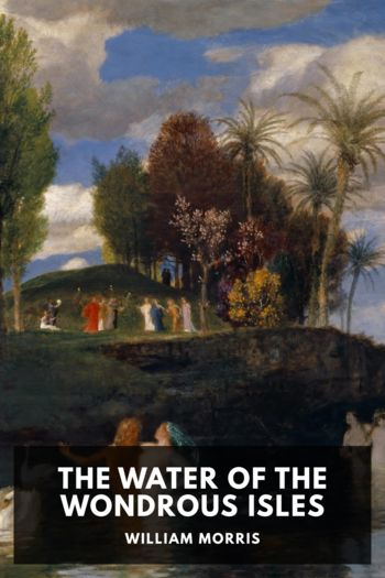 The Water of the Wondrous Isles - William Morris