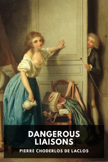 Dangerous Liaisons - Pierre Choderlos de Laclos