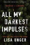 All My Darkest Impulses (House of Crows) - Lisa Unger