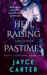 Hell Raising and Other Pastimes - Jayce Carter