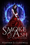 Smoke & Ash (Wardens Series Book 2) - Heather Glidewell