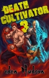 Death Cultivator 3: A Sci-Fi Cultivation Adventure - eden Hudson