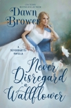 Never Disregard a Wallflower - Dawn Brower