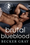 Brutal Blueblood - Becker Gray