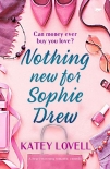 Nothing New for Sophie Drew: a heart-warming romantic comedy - Katey Lovell