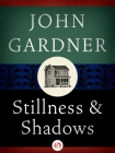 Stillness & Shadows - John Gardner