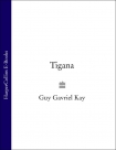 Tigana - Guy Kay
