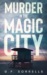 Murder in the Magic City: A Micah Brantley Story - G.P. Sorrells