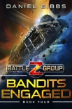 Bandits Engaged (Battlegroup Z Book 4) - Daniel Gibbs