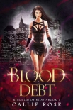 Blood Debt: A Reverse Harem Vampire Romance (Kingdom of Blood Book 1) - Callie Rose
