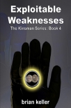 Exploitable Weaknesses - Brian Keller