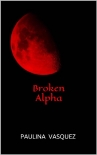 Broken Alpha - Paulina Vasquez
