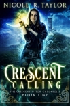 Crescent Calling: The Crescent Witch Chronicles - Book One - R Nicole