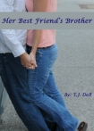 Her Best Friend's Brother - T. Dell