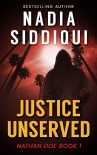 Justice Unserved - Nadia Siddiqui