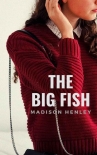 The Big Fish - Madison Henley