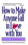 How to Make Anyone Fall in Love with You - Leil Lowndes