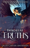 Immortal Truths: A Paranormal Reverse Harem Romance (An Angel and Her Demons Book 2) - Lacey Andersen