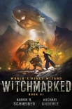 Witchmarked (World's First Wizard Book 1) - Aaron Schneider