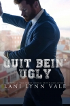 Quit Bein' Ugly - Vale, Lynn