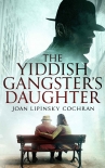 The Yiddish Gangster's Daughter (A Becks Ruchinsky Mystery Book 1) - Joan Cochran