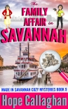 The Family Affair: A Made in Savannah Cozy Mystery (Made in Savannah Cozy Mysteries Series Book 9) - Hope Callaghan