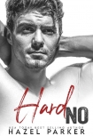 Hard No: Secret Baby Enemies to Lovers Romance - Hazel Parker