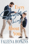 Every Single Thing About You: A “Tuck Yes” Love Story - Book 3 - Hopkins, Faleena