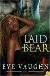Laid Bear - Eve Vaughn