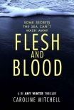 Flesh and Blood (A DI Amy Winter Thriller) - Caroline Mitchell