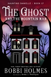 Haunting Danielle 27 The Ghost and the Mountain Man - Bobbi Holmes
