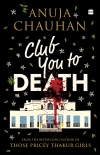 Club You to Death - Anuja Chauhan