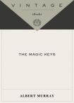 The Magic Keys - Albert Murray