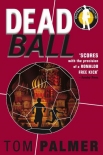 Dead Ball - Tom Palmer