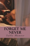 Forget Me Never - Sable Hunter