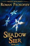 Shadow Seer (Rogue Merchant Book #3): LitRPG Series - Roman Prokofiev