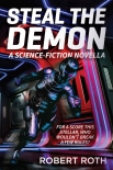 Steal the Demon: A Science-Fiction Novella - Robert Roth