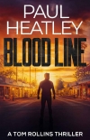 Blood Line (A Tom Rollins Thriller Book 1) - Paul Heatley